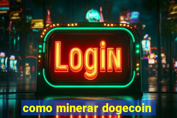 como minerar dogecoin